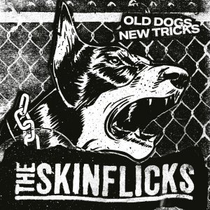 THE SKINFLICKS - Old Dogs_ New Tricks